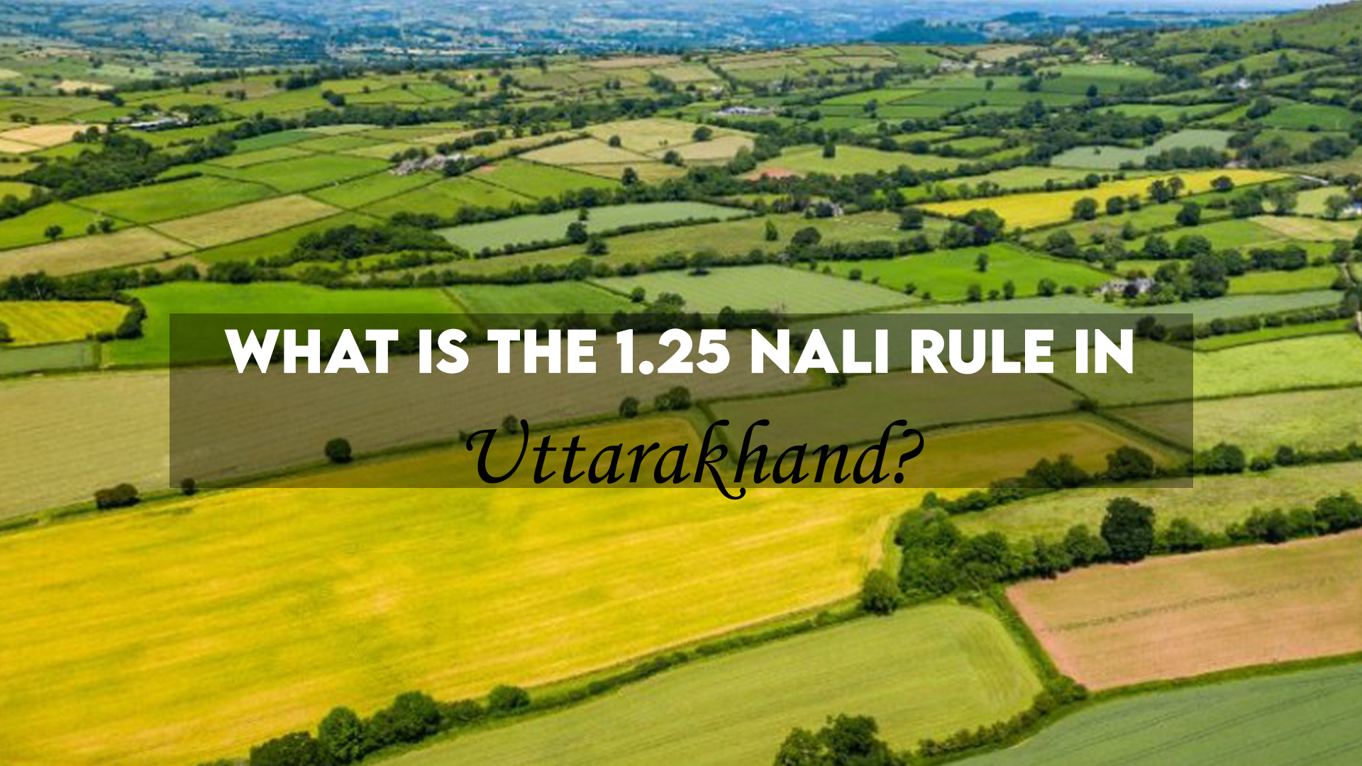 What is the 1.25 Nali Rule in Uttarakhand?