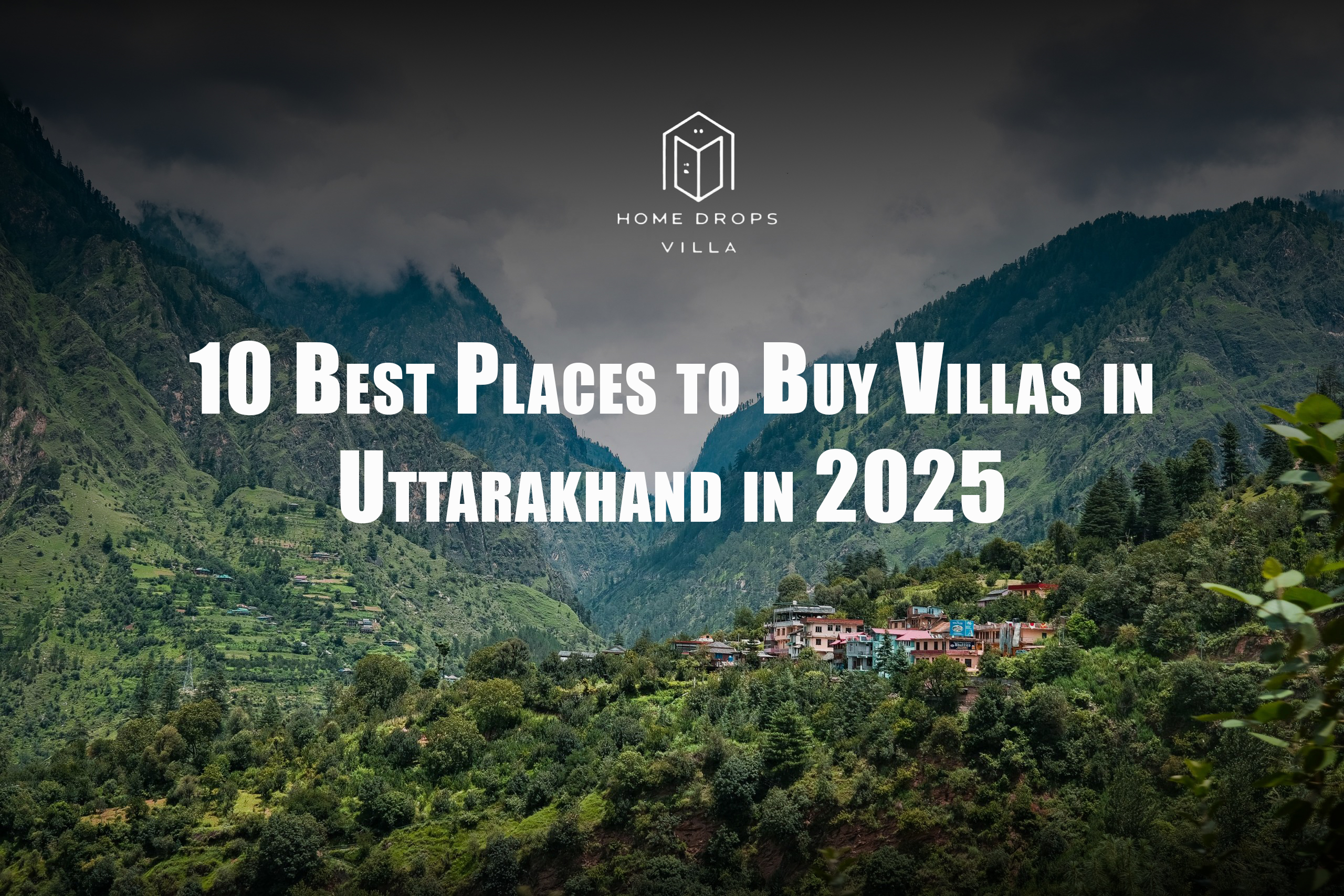 10 Best Places to Buy Villas in Uttarakhand in 2025